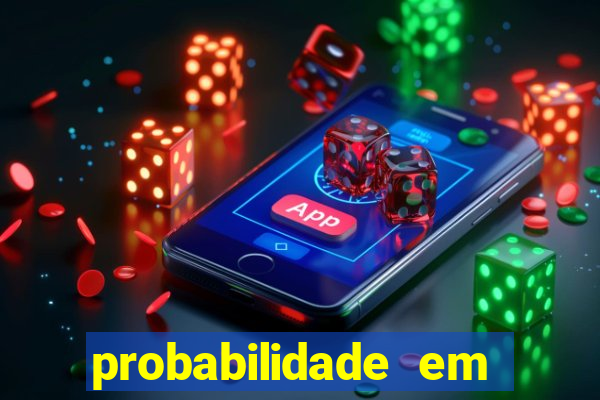 probabilidade em jogos de azar